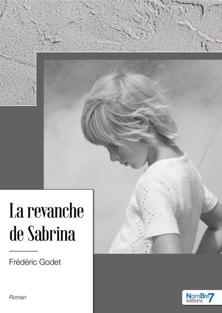 La revanche de Sabrina - Frédéric Godet - Nombre7 Editions