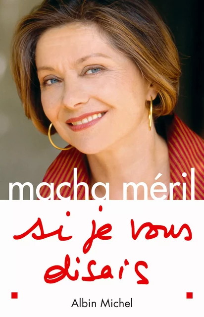 Si je vous disais - Macha Méril - Albin Michel