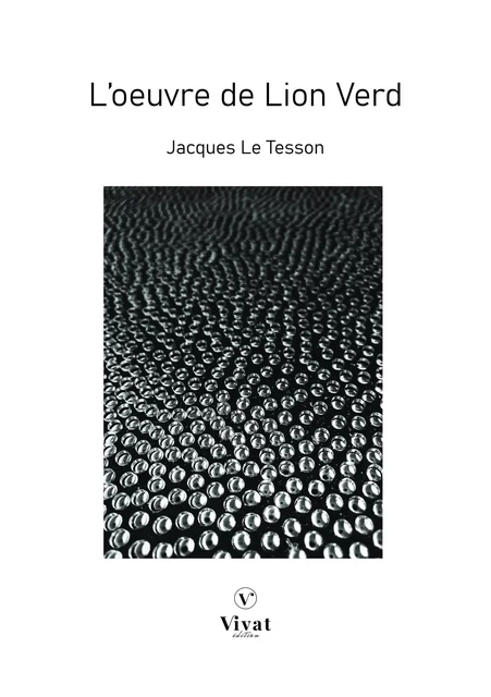 L'oeuvre du Lion Verd - Jacques Le Tesson - LES EDITIONS VIVAT