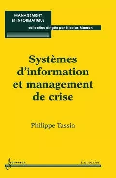 Systèmes d'information et management de crise - Philippe Tassin - Hermes Science Publications