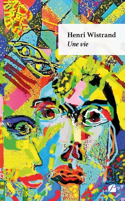 Une vie - Henri Wistrand - Editions du Panthéon