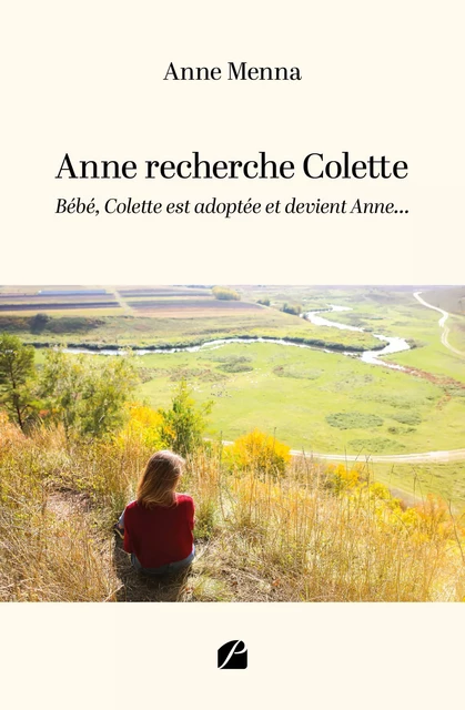 Anne recherche Colette - Anne Menna - Editions du Panthéon