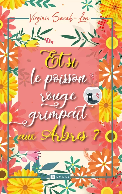 Et si le poisson rouge grimpait aux arbres ? - Virginie Sarah-Lou - Ramsay Editions