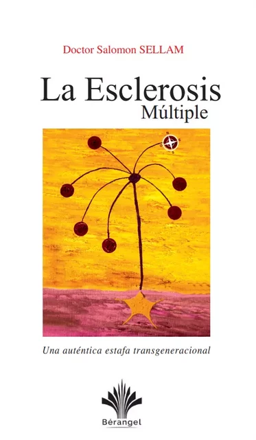 La Esclerosis Múltiple (EM) - Una auténtica estafa transgeneracional - Volumen 11 - Dr. Salomon Sellam - éditions Bérangel