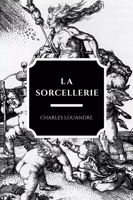 La Sorcellerie - Charles Louandre - Alicia Éditions