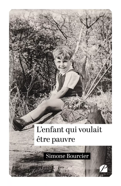 L’enfant qui voulait être pauvre - Simone Bourcier - Editions du Panthéon