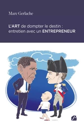 L’art de dompter le destin : entretien avec un entrepreneur