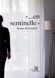 « …en sentinelle »