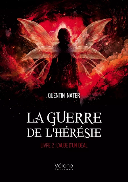 La guerre de l'hérésie – Livre 2 : L’Aube d’un Idéal - Nater Quentin - Editions Vérone