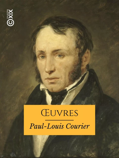 Œuvres - Paul-Louis Courier, Armand Carrel - Collection XIX