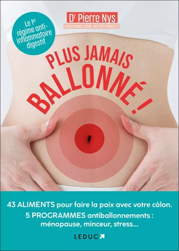 Plus jamais ballonné ! - Dr Pierre Nys - Éditions Leduc