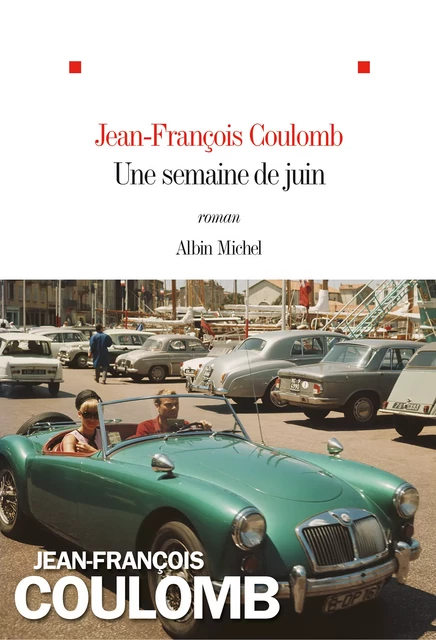 Une semaine de juin - Jean-François Coulomb - Albin Michel