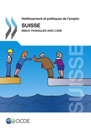 Vieillissement et politiques de l'emploi : Suisse 2014