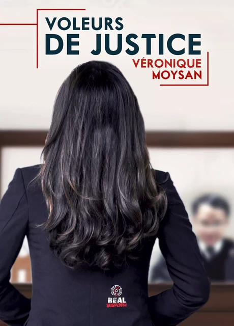 Voleurs de justice - Véronique Moysan - Real Suspense