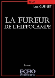 La fureur de l’hippocampe