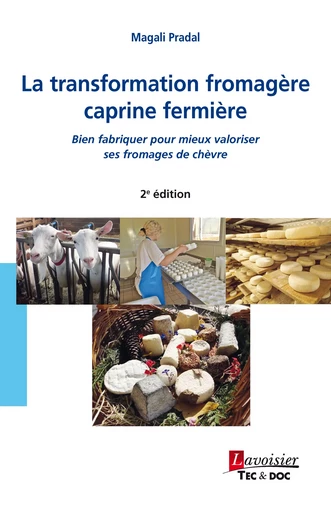 La transformation fromagère caprine fermière - Magali Pradal - Tec & Doc