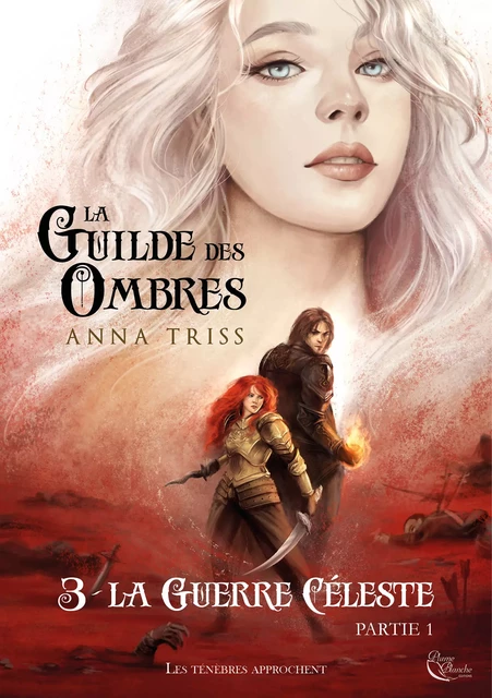 La guerre céleste - Partie 1 - Anna Triss - Editions Plume Blanche