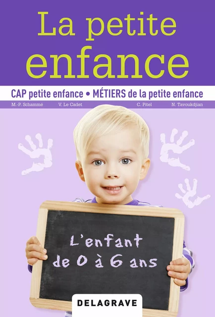 La petite enfance CAP 2015 - Valerie le Cadet, Clotilde Pitel, Nathalie Tavoukdjian, Marie-Pascale Schamme - Delagrave