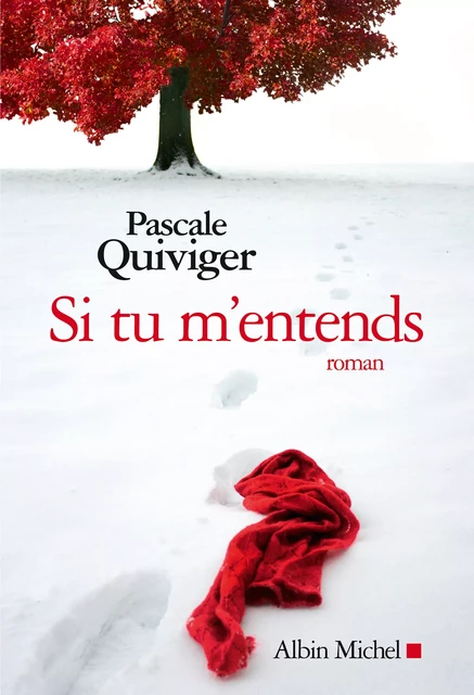 Si tu m'entends - Pascale Quiviger - Albin Michel