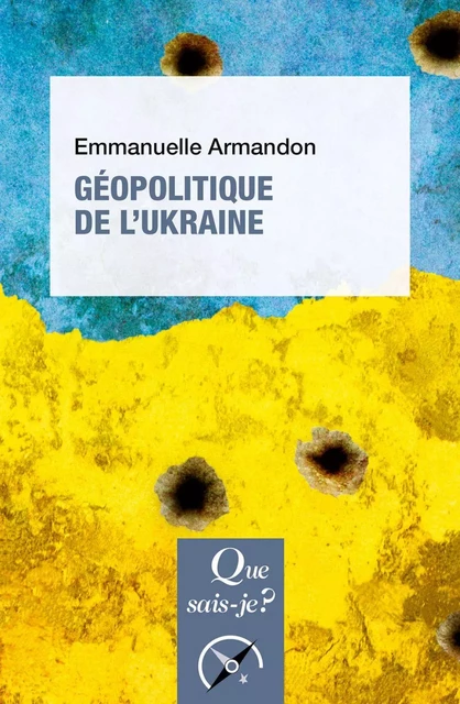 Géopolitique de l'Ukraine - Emmanuelle Armandon - Humensis