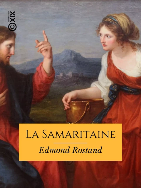 La Samaritaine - Edmond Rostand - Collection XIX