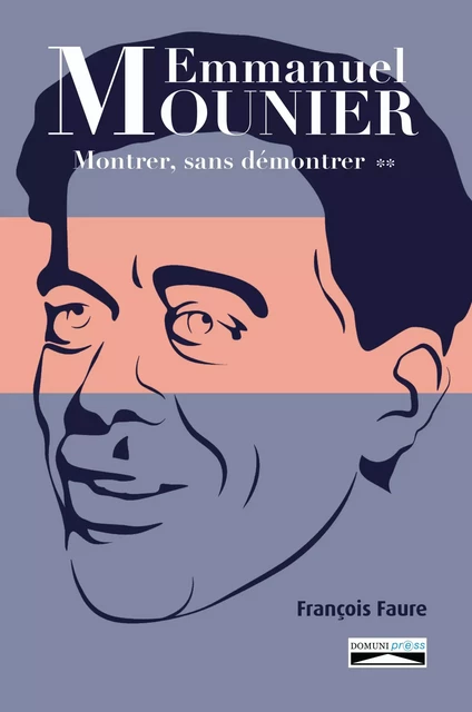 Emmanuel Mounier - François Faure - Domuni-Press