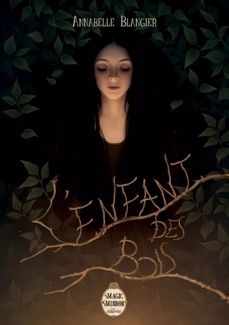 L'Enfant des bois - Annabelle Blangier - Magic Mirror éditions