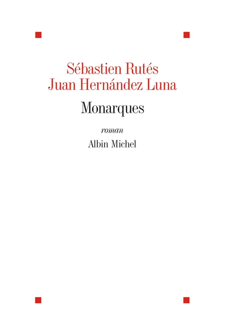 Monarques - Sébastien Rutés, Juan Hernandez - Albin Michel