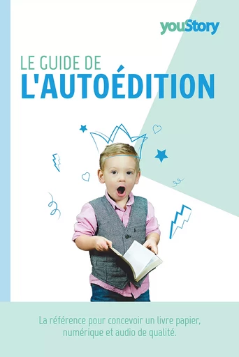 Le guide de l'autoédition -  Youstory,  Léonard - youStory