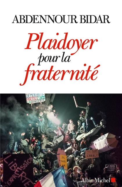 Plaidoyer pour la fraternité - Abdennour Bidar - Albin Michel