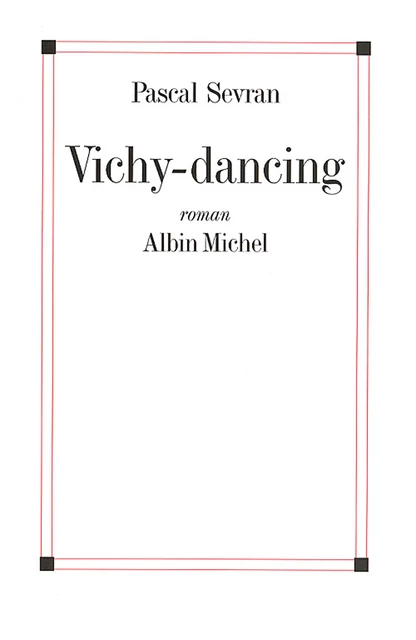 Vichy-dancing - Pascal Sevran - Albin Michel