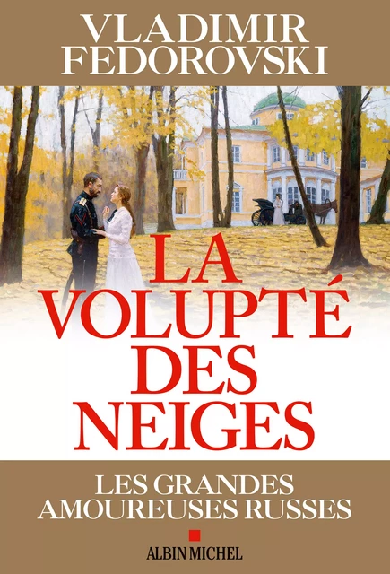 La Volupté des neiges - Vladimir Fedorovski - Albin Michel