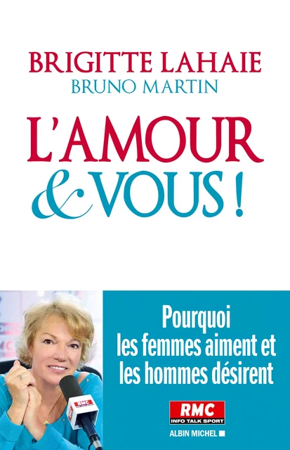 L'Amour et vous ! - Brigitte Lahaie, Bruno Martin - Albin Michel