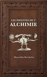 Les Origines de l’Alchimie