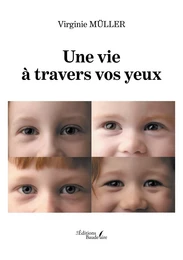 Une vie à travers vos yeux