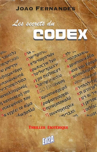 Les secrets du Codex : thriller ésotérique - Joao Fernandes - Éditions Auteurs d'Aujourd'hui