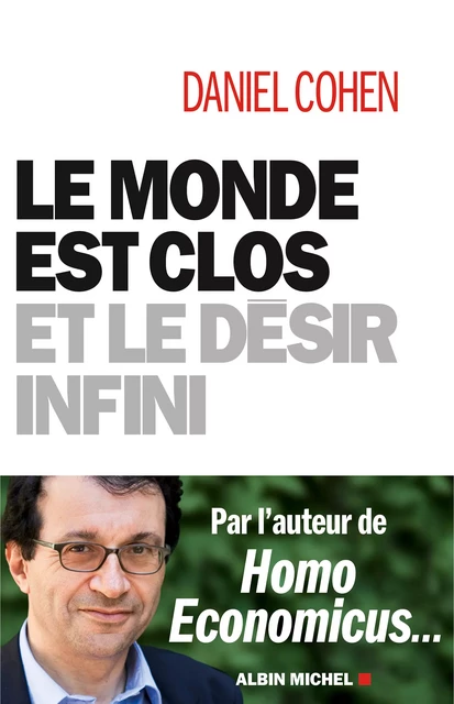 Le Monde est clos et le désir infini - Daniel Cohen - Albin Michel