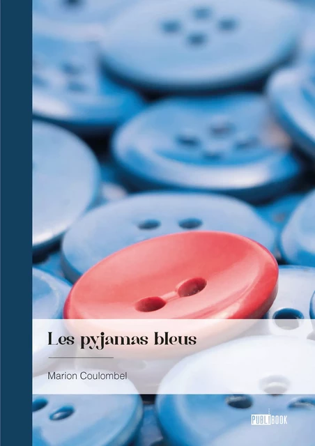 Les pyjamas bleus - Marion Coulombel - Publibook