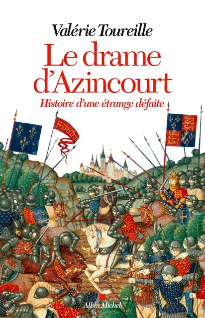 Le Drame d'Azincourt - Valérie Toureille - Albin Michel