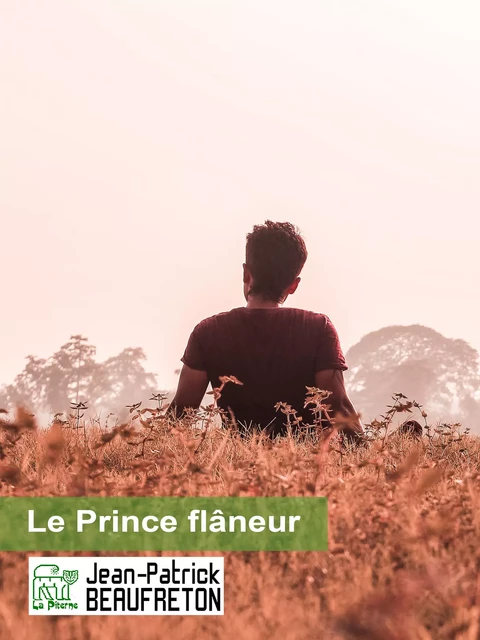 Le Prince flâneur - Jean-Patrick Beaufreton - La Piterne