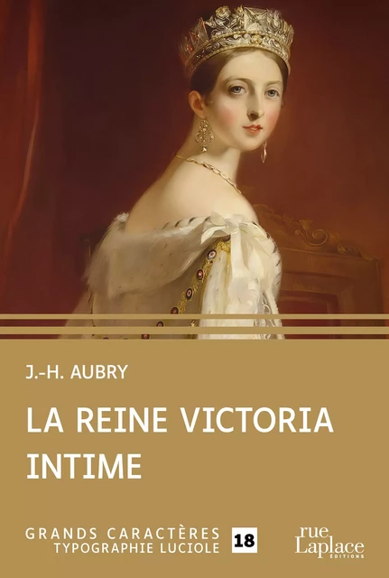 La reine Victoria intime - J.-H. Aubry - rueLaplace éditions