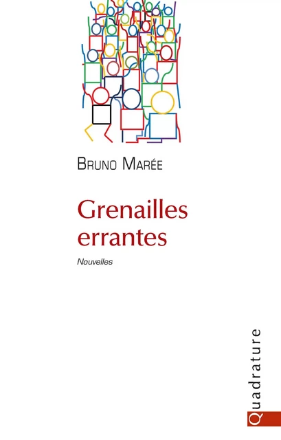 Grenailles errantes - Bruno Marée - Quadrature