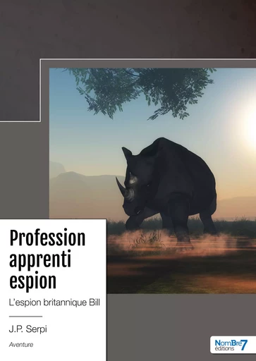 Profession apprenti espion - J. P. Serpi - Nombre7 Editions