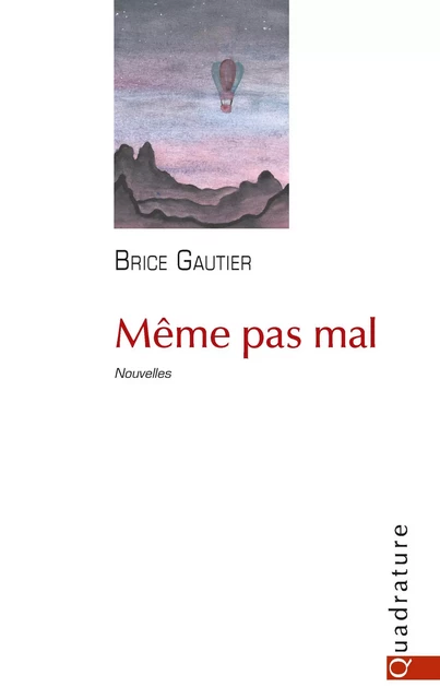 Même pas mal - Brice Gautier - Quadrature