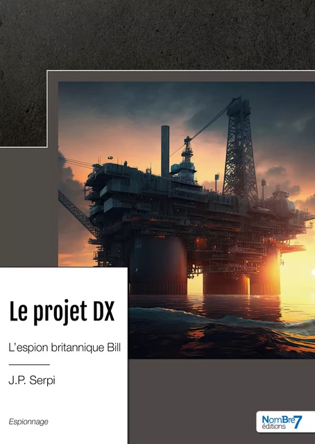 Le projet DX -  J.P.Serpi - Nombre7 Editions