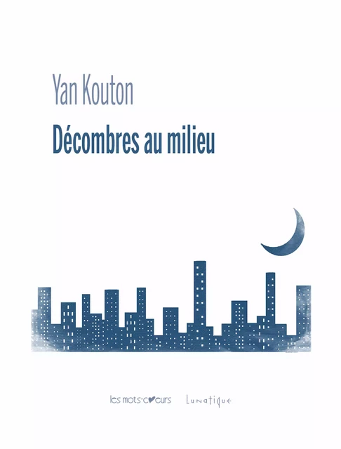 Décombres au milieu - Yan Kouton - Editions Lunatique