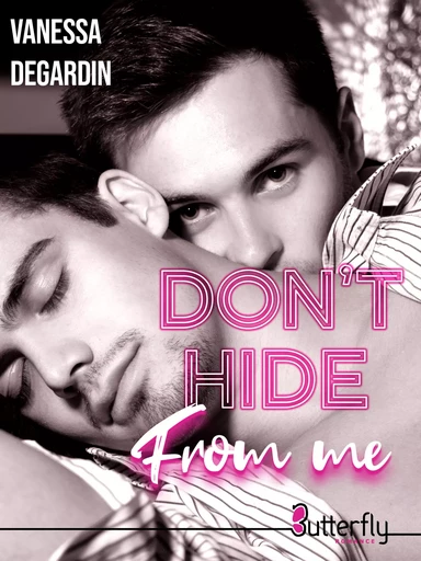 Don't hide from me - Vanessa Degardin - Butterfly Éditions