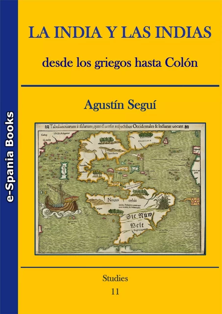 La India y las Indias desde los griegos hasta Colón - Agustín Seguí - e-Spania Books