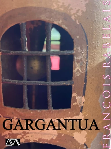 Gargantua - François Rabelais - A verba futuroruM