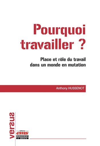 Pourquoi travailler ? - Anthony Hussenot - Éditions EMS